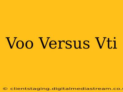 Voo Versus Vti