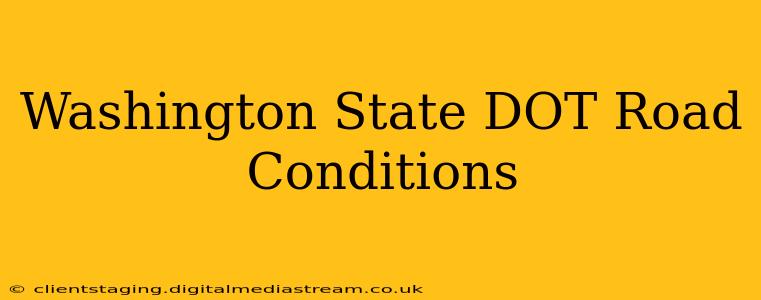 Washington State DOT Road Conditions