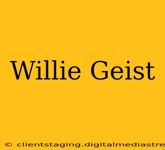 Willie Geist