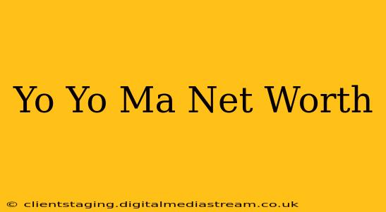 Yo Yo Ma Net Worth