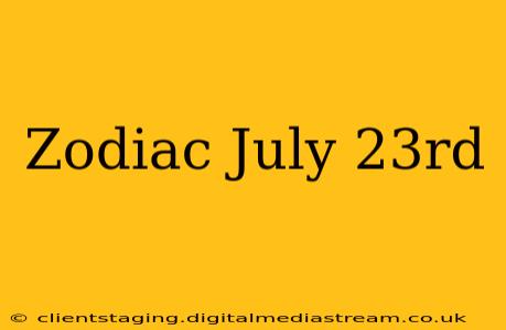 Zodiac July 23rd